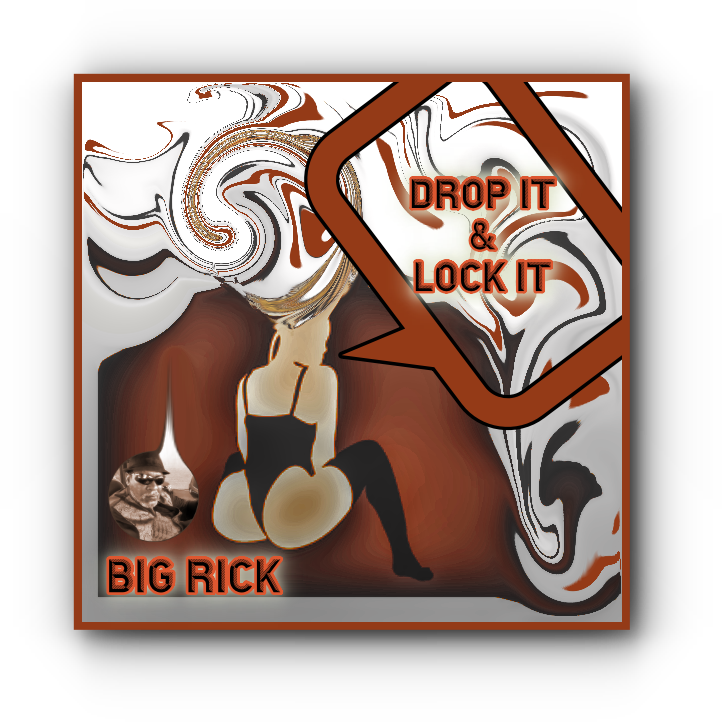 Drop it and lock it Big Rick with pic